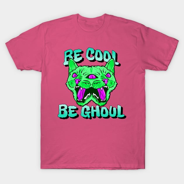 Be cool, Be ghoul kitty T-Shirt by Power Clothing